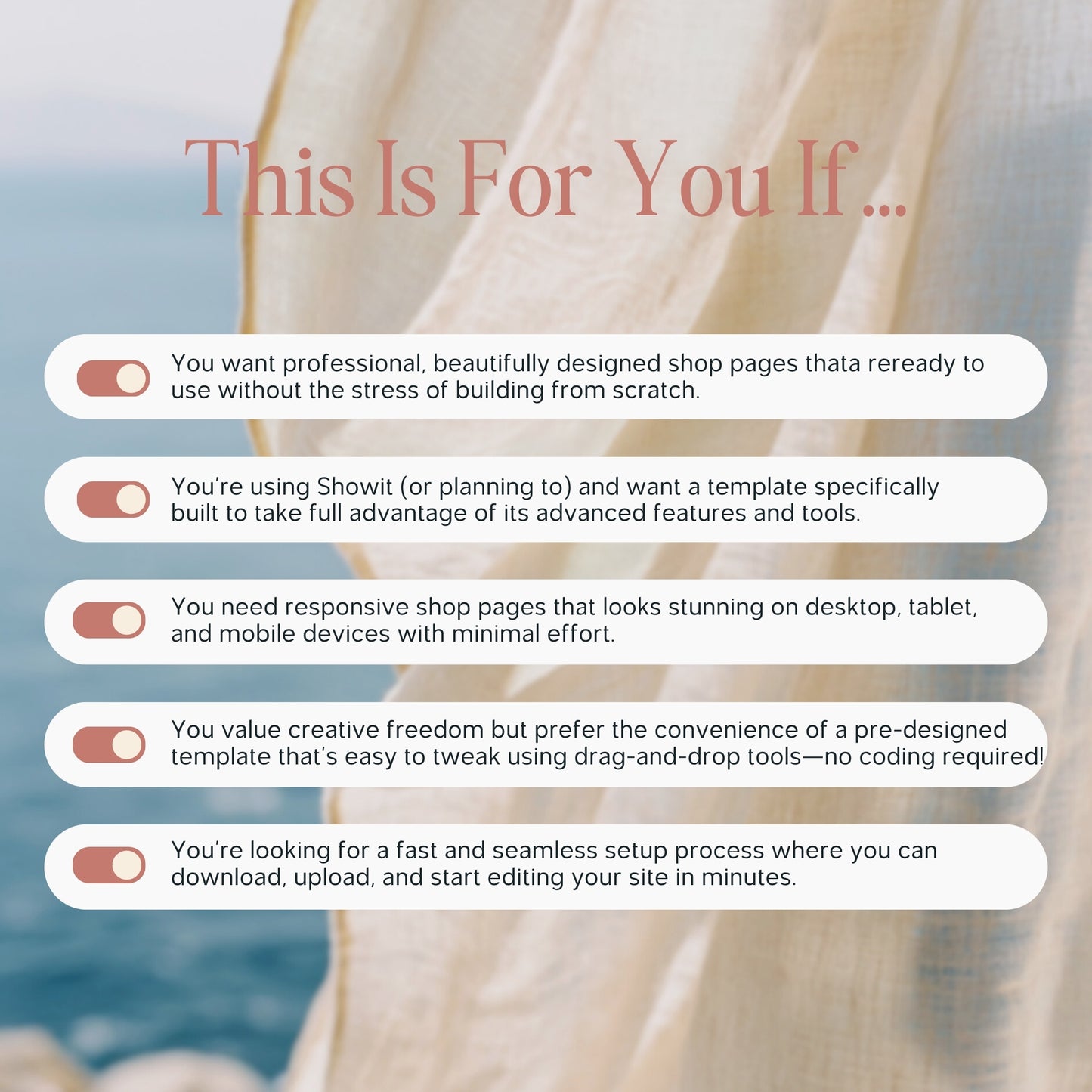 Text overlay with benefits for using a Showit Shop Page Template Add On, with a blurred background of a beach scene.